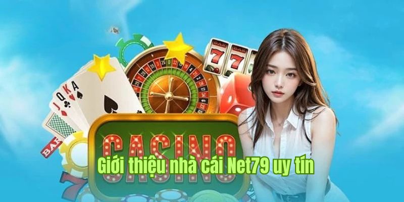 Net79 - Khám Phá Sân Chơi Cá Cược Đỉnh Cao Uy Tín 5 Net79 - Nền Tảng Cá Cược Có Lịch Sử Lâu Năm Và Uy Tín